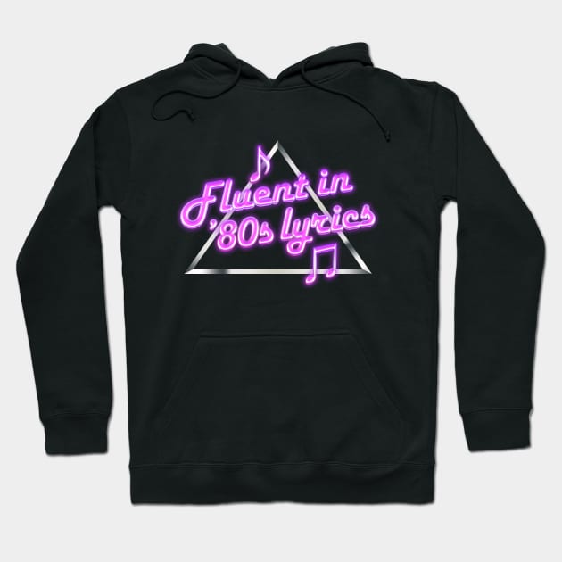 Fluent in 80s Lyrics Hoodie by Rock Tops (& More)